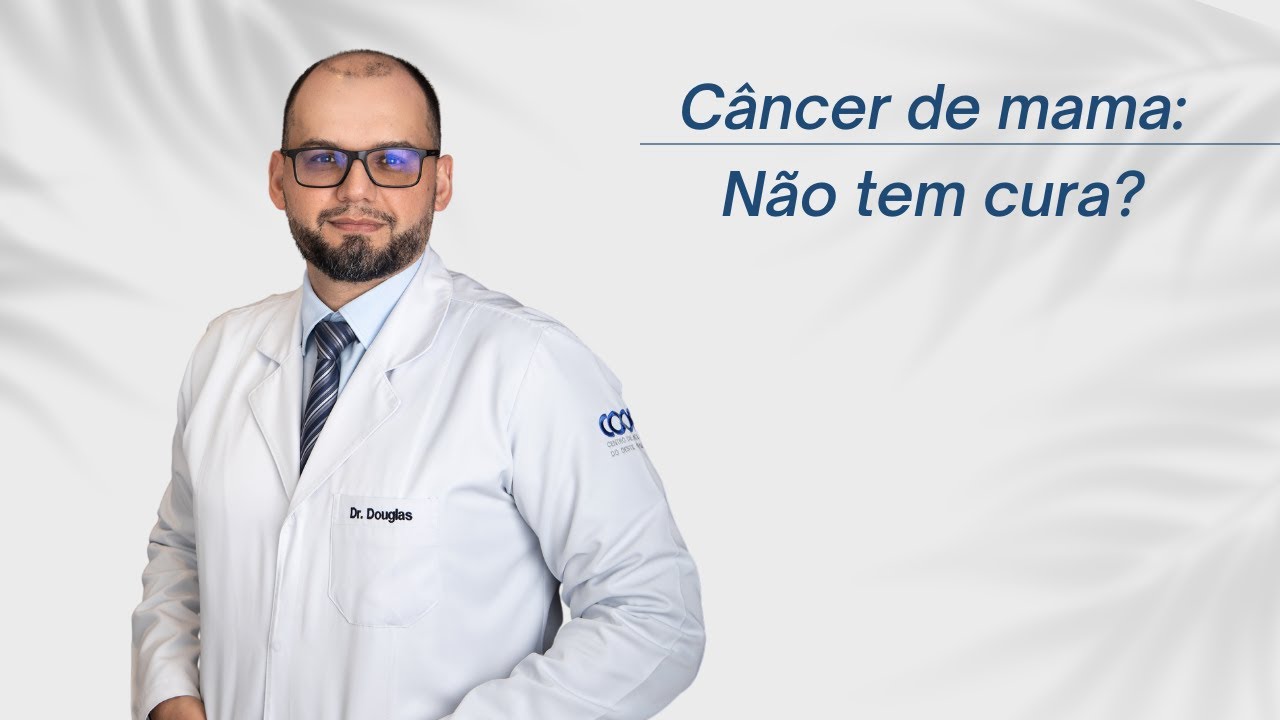 Câncer de mama não tem cura! Isso é verdade?