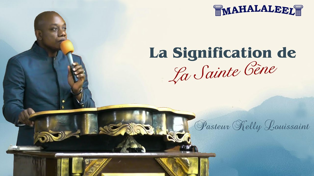 La Signification de la Sainte-Cène | Past. Kelly Louissaint | Dimanche 04 Janvier 2026