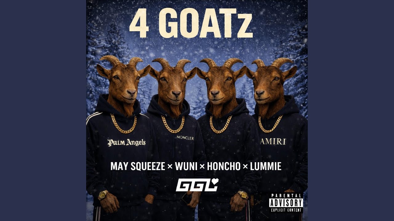 4 GOATz (feat. May Squeeze, Wuni, Honcho & Lummie)