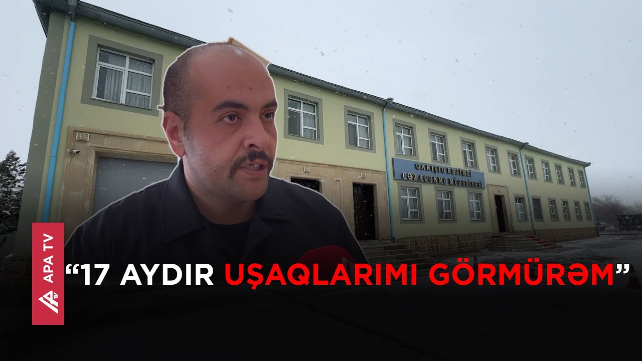 Naxçıvandakı məhbusların ailə həsrəti – APA TV