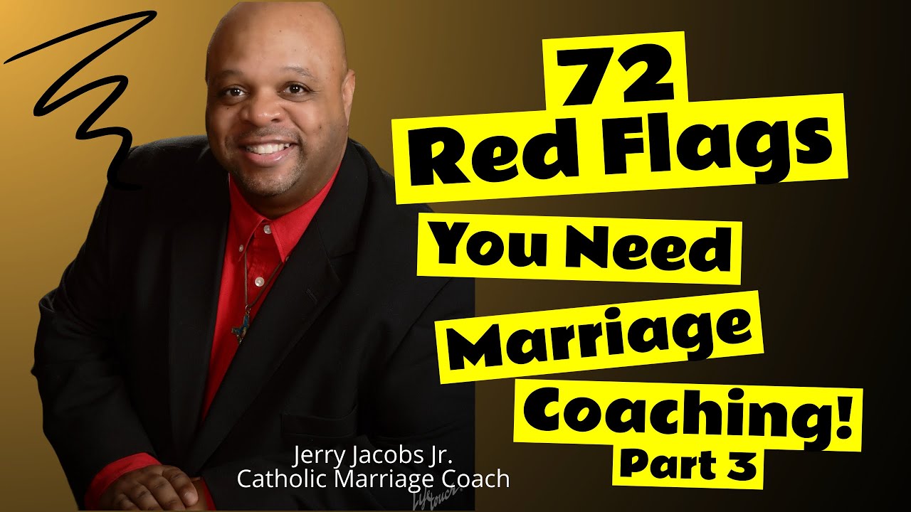 Catholic Marriage Help For Men: 72 Warning Signs You Need Marriage Coaching (Part 3) ep. 202