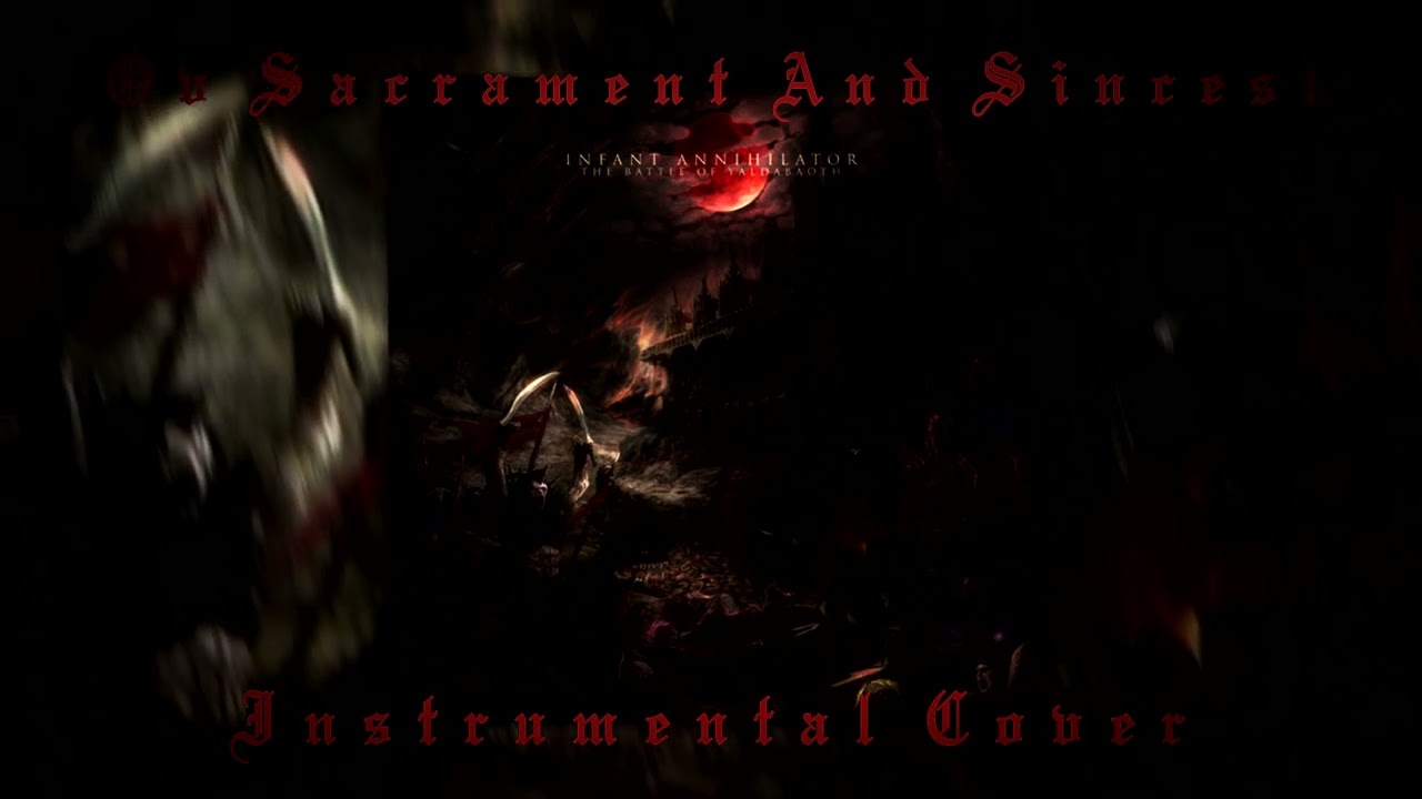 Infant Annihilator - Ov Sacrament And Sincest [Instrumental Cover]
