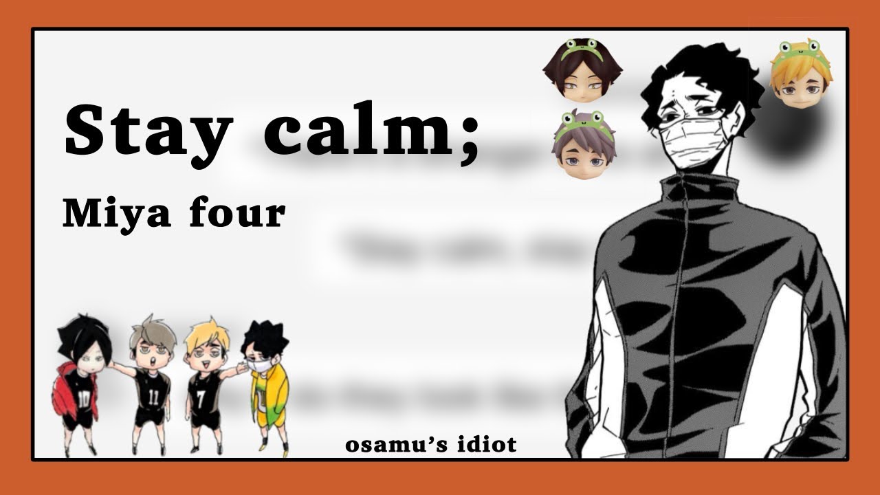 Stay Calm — Miya Four — Halloween Special — Lyric Prank — Haikyuu Texts — Halloween Collab