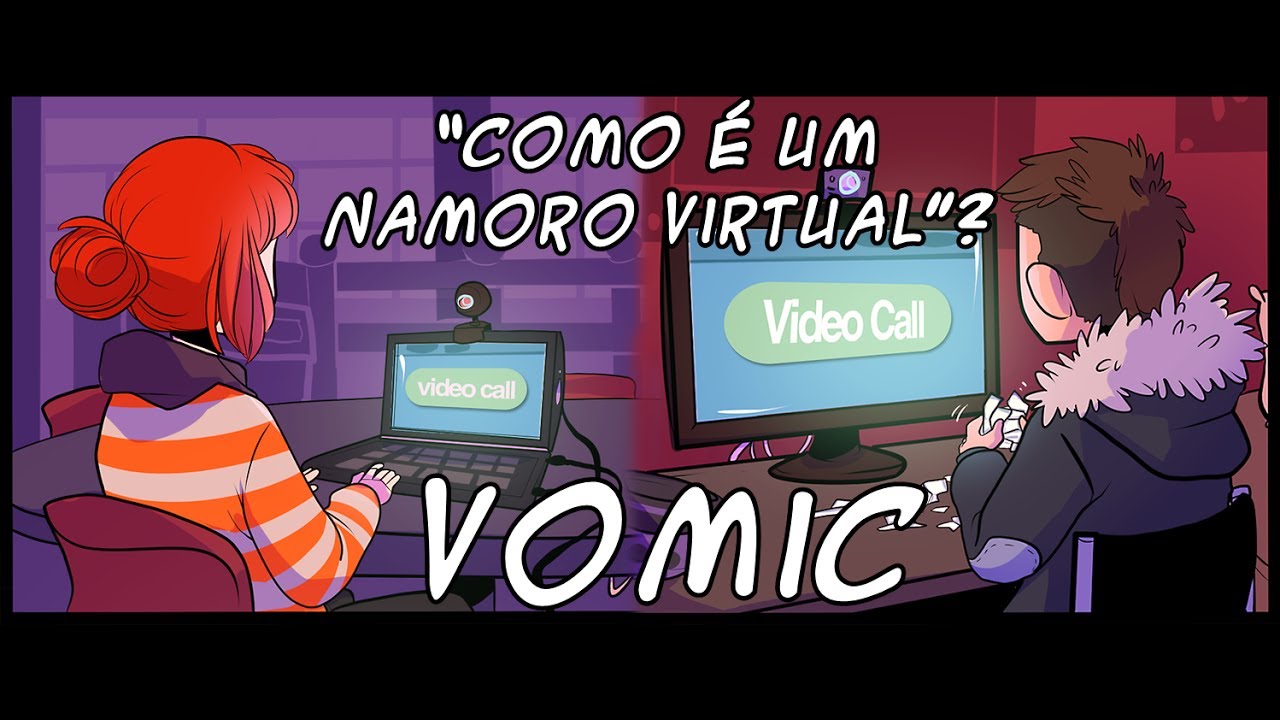 Como é um namoro virtual? Vomic (Especial dia dos namorados)