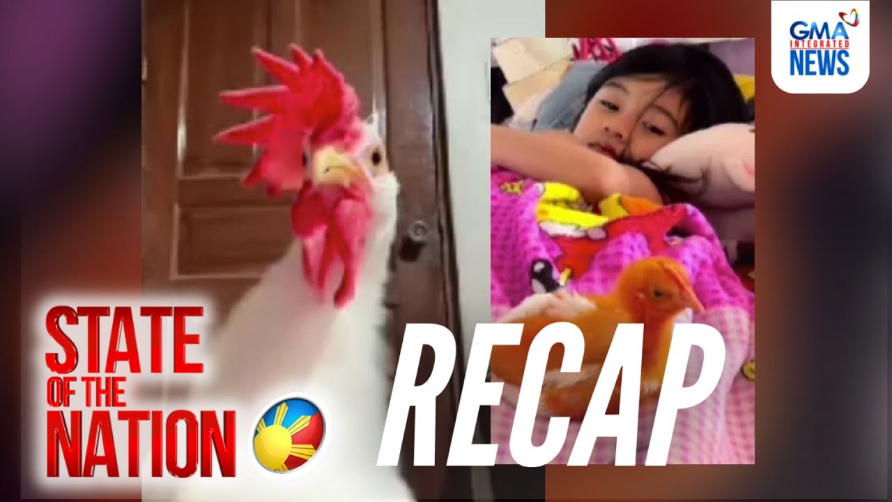 State of the Nation: (RECAP) Alagang 'di naging tinola