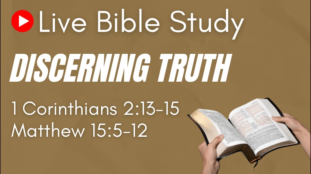 Live Bible Study: Discerning Truth