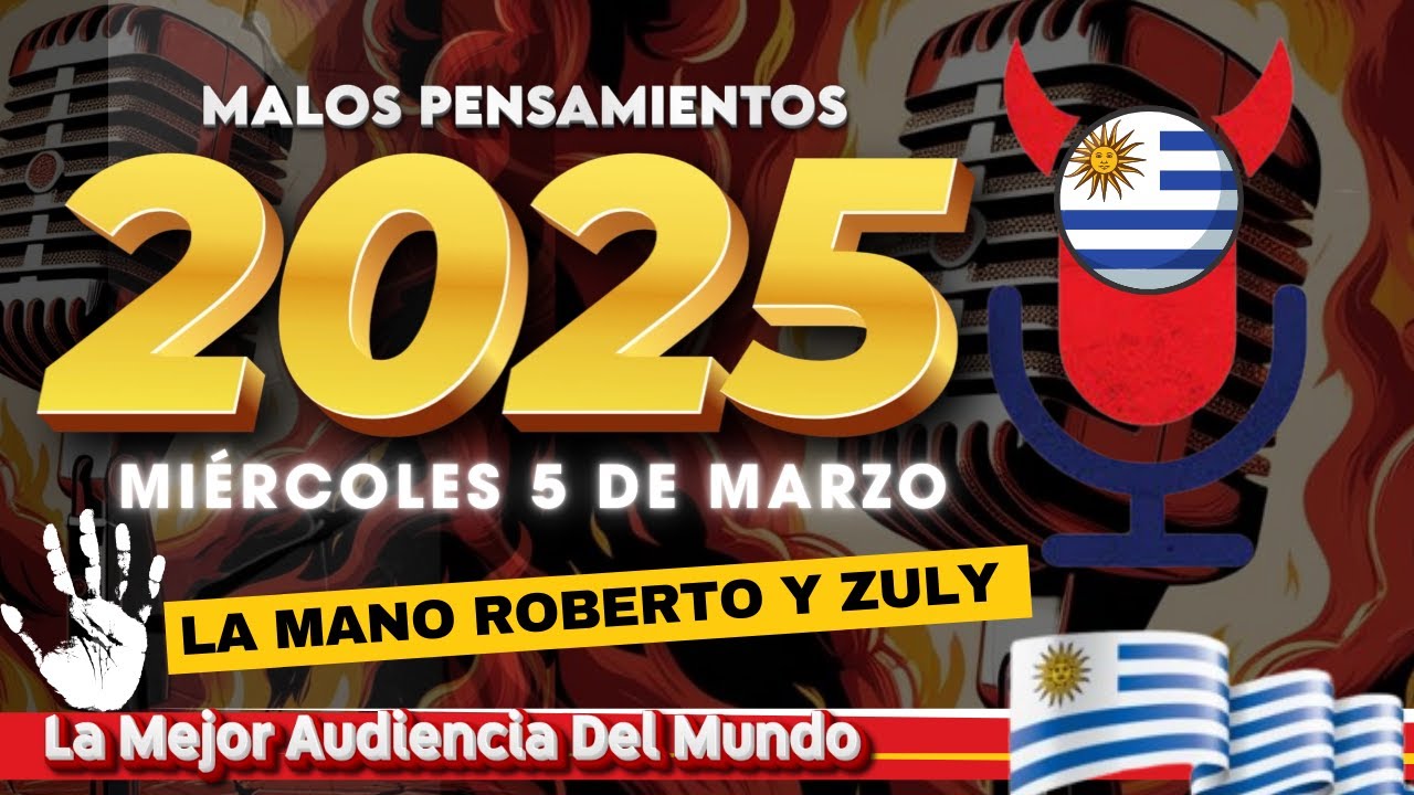 La Mano Roberto y Zuly Malos Pensamientos Miércoles 5 De Marzo 2025