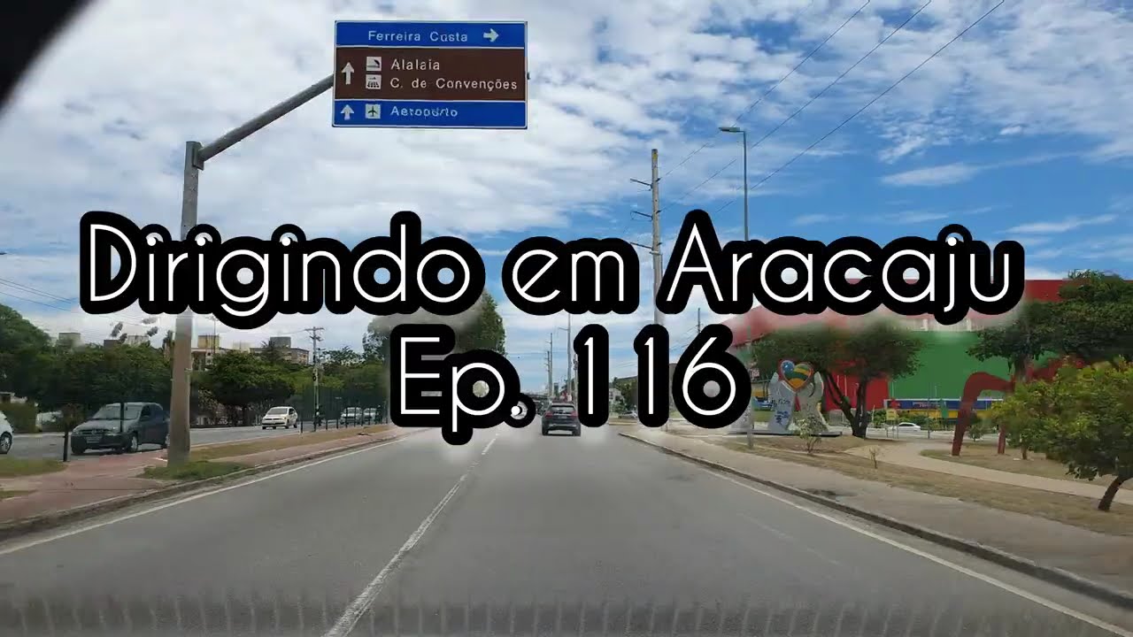 Dirigindo em Aracaju Ep. 116 (4K) Av. Ad. Franco, Grageru, S. Jos&eacute;, S. Filho, 13 de Julho etc