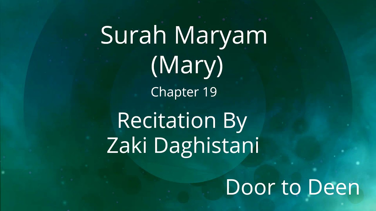 Surah Maryam (Mary) Zaki Daghistani  Quran Recitation