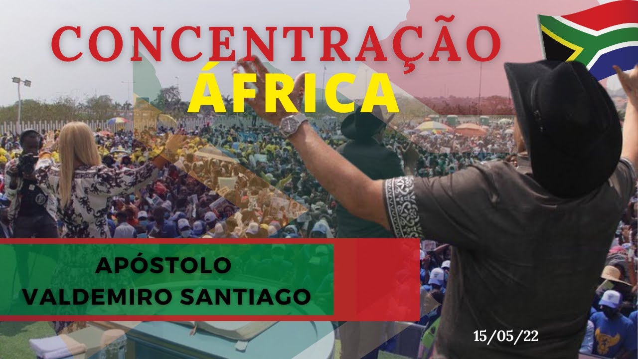 CONCENTRAÇÃO DE FÉ E MILAGRES NA ÁFRICA - APÓSTOLO VALDEMIRO SANTIAGO - IGREJA MUNDIAL AO VIVO- IMPD