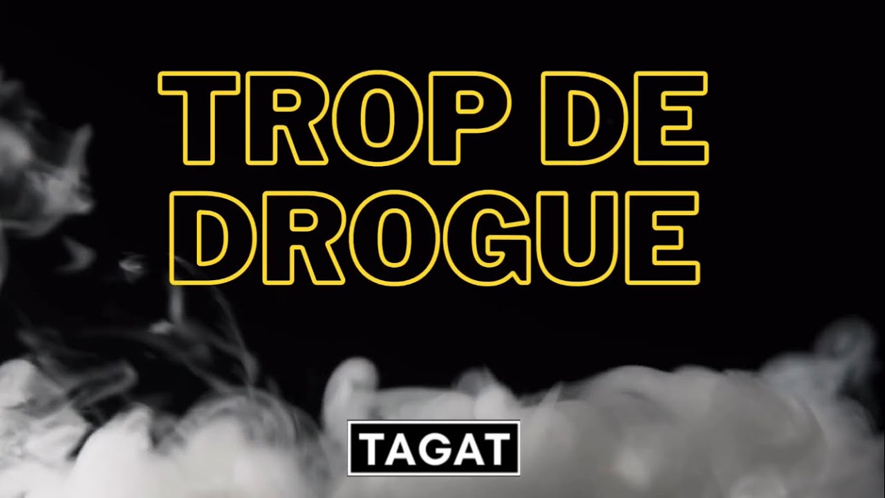 Trop de drogue TAGAT (Greg)