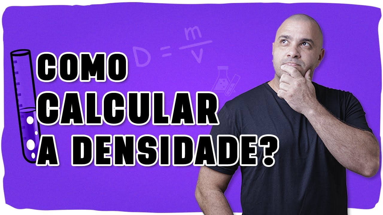 COMO CALCULAR A DENSIDADE? Nunca mais erre isso!
