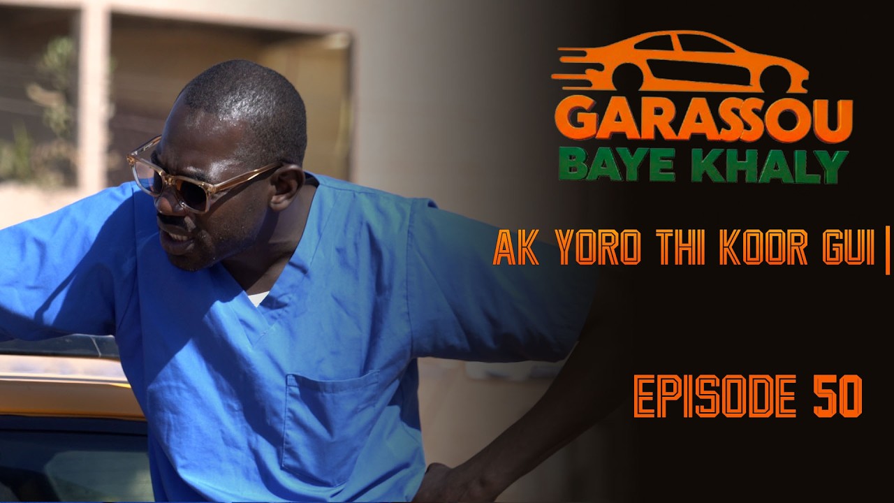 Épisode 50 #GarassouBayeKhaly AK YORO thi KOOR GUI 🤣💯