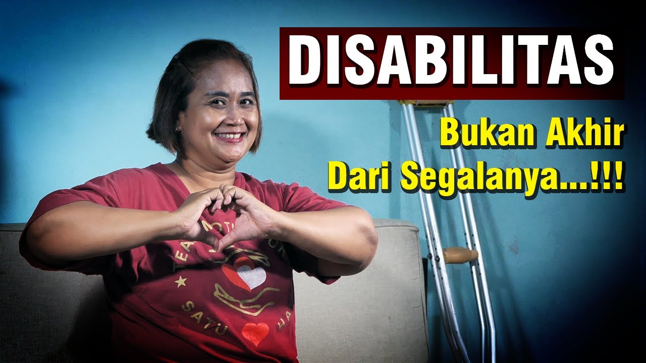 DISABILITAS BUKAN AKHIR DARI SEGALANYA - PENDIRI KOMUNITAS SATU HATI