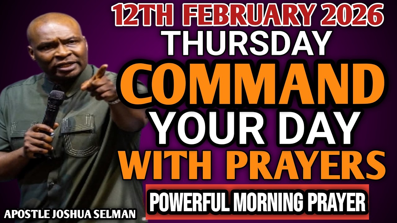 [THURSDAY 12TH FEBRUARY 2026] START YOUR MORNING WITH PRAYER | SPIRITUAL PRAYER BY APOSTLE JOSHUA