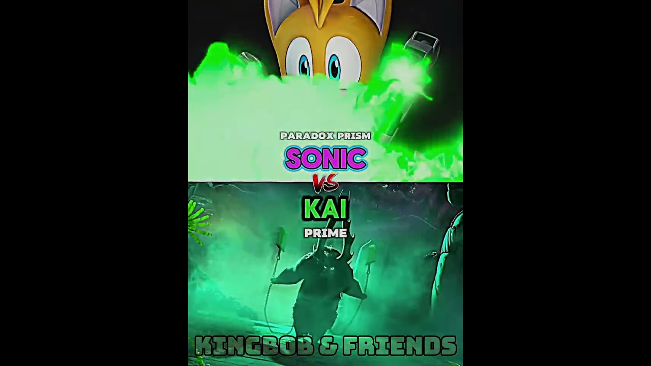 Prism Sonic VS Kai | Who is Stronger?