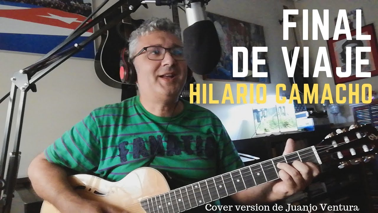 Juanjo Ventura Cover Versions. Final de Viaje, Hilario Camacho.