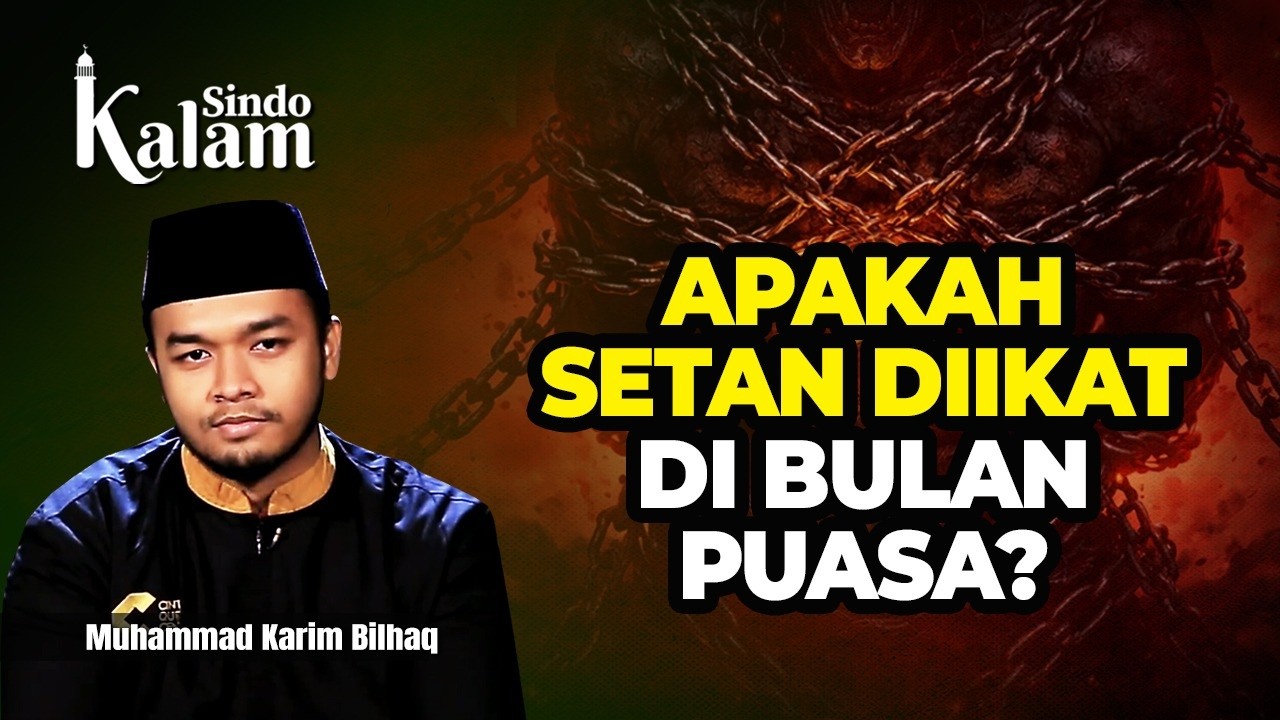 Setan Dibelenggu di Bulan Ramadan, Lalu Mengapa Maksiat Masih Terjadi?