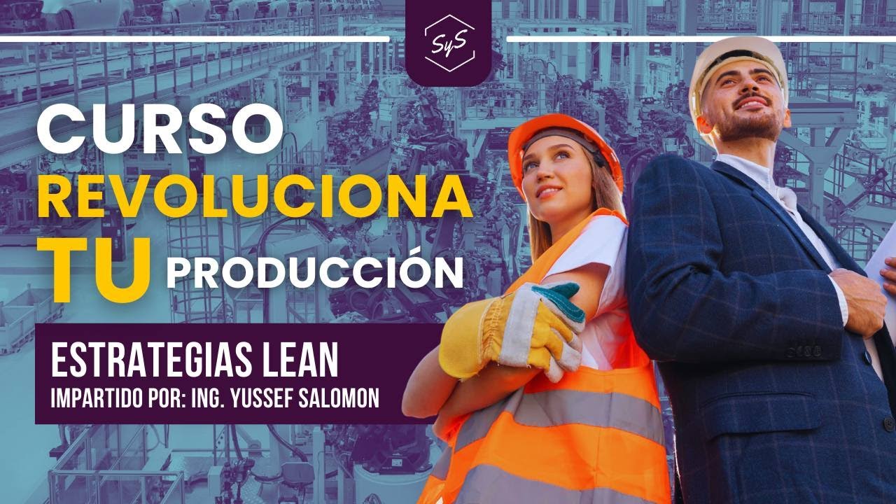 Curso de Estrategias Lean: Revoluciona tu Producción