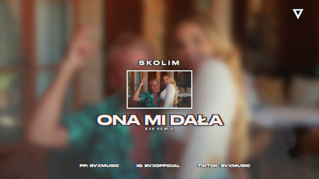 SKOLIM - ONA MI DAŁA (BVX REMIX)