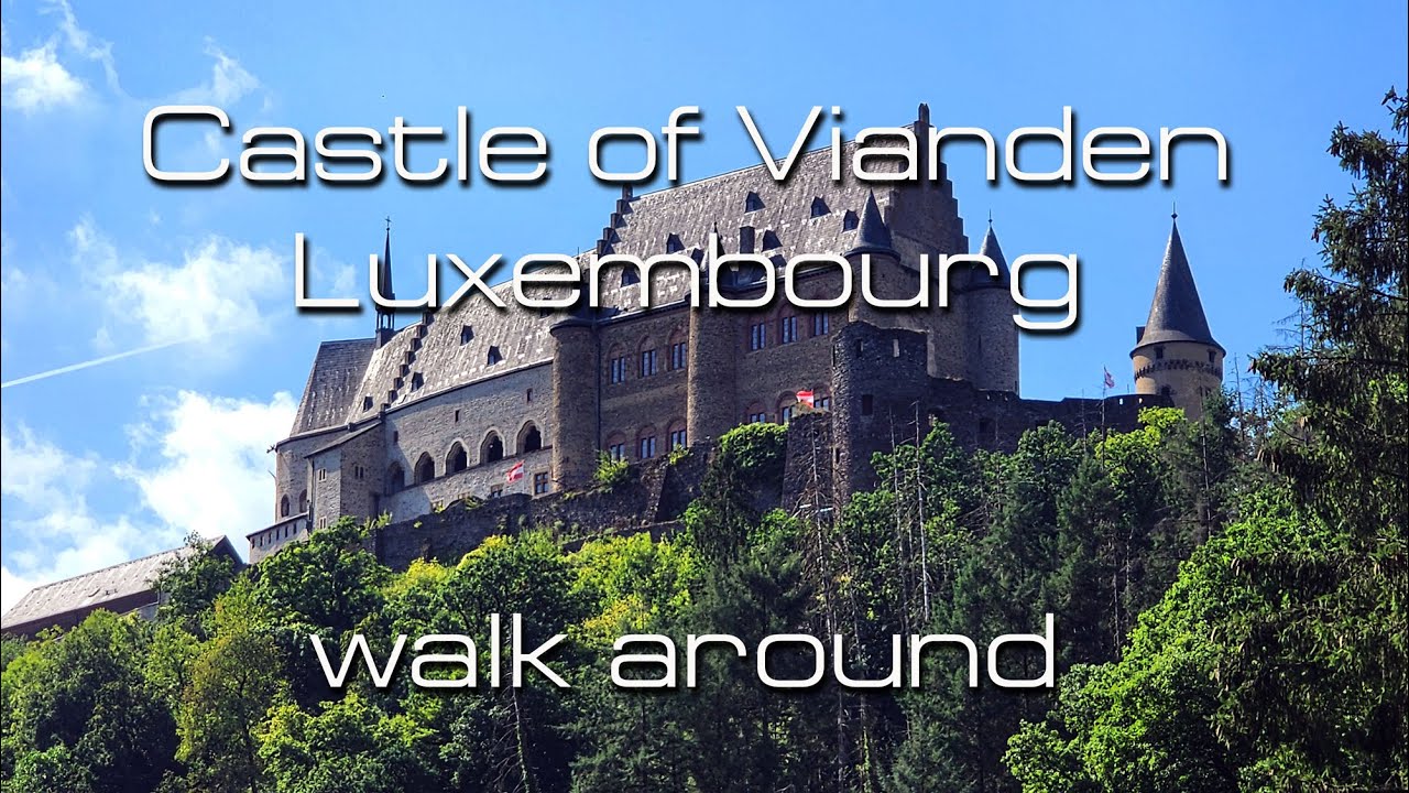 Luxembourg 2025 - Castle of Vianden walk around.