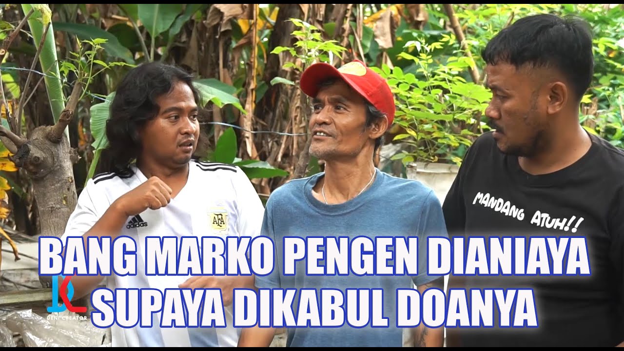 Bang Marko Pengen Dianiaya Supaya Dikabul Doanya