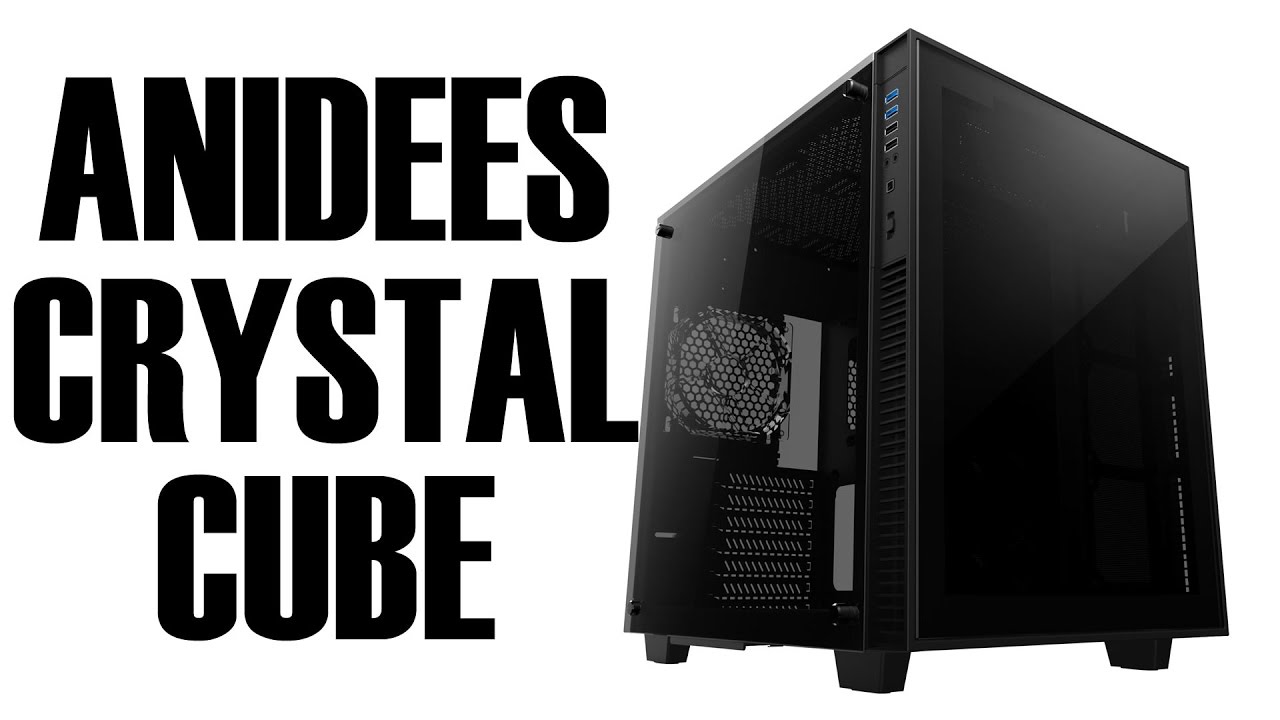 Anidees Crystal Cube ATX Case Review