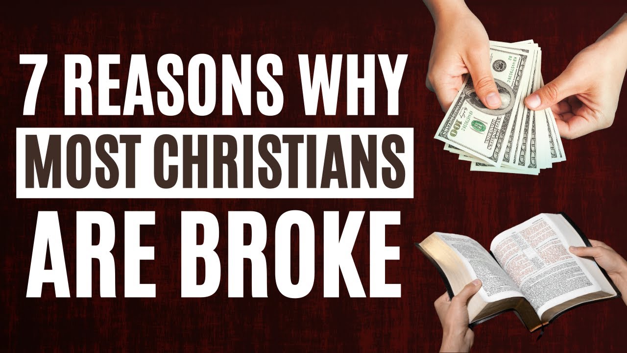 7 Reasons Why Most Christians Are BROKE
