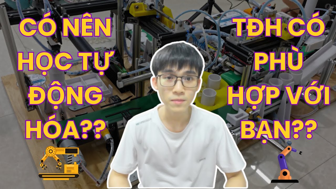 Có Nên Học Tự Động Hóa? TĐH Có Phù Hợp Với Bạn? | Các Em Học Sinh Nên Xem!!!