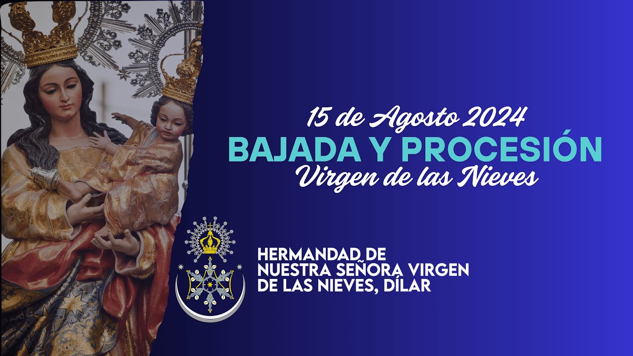 VIRGEN DE LAS NIEVES | 15 DE AGOSTO | 2024 DÍLAR