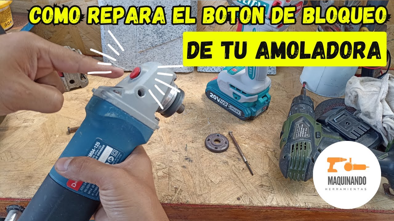 Tu Amoladora No Bloquea? Aprende a Reparar el Botón de Bloqueo en Minutos