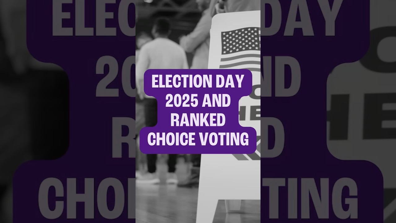 Election Day 2025 and Ranked Choice Voting
