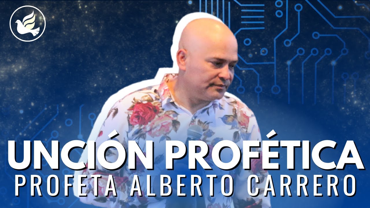 Unción profética // Profeta Alberto Carrero // Iglesia Sobrenatural