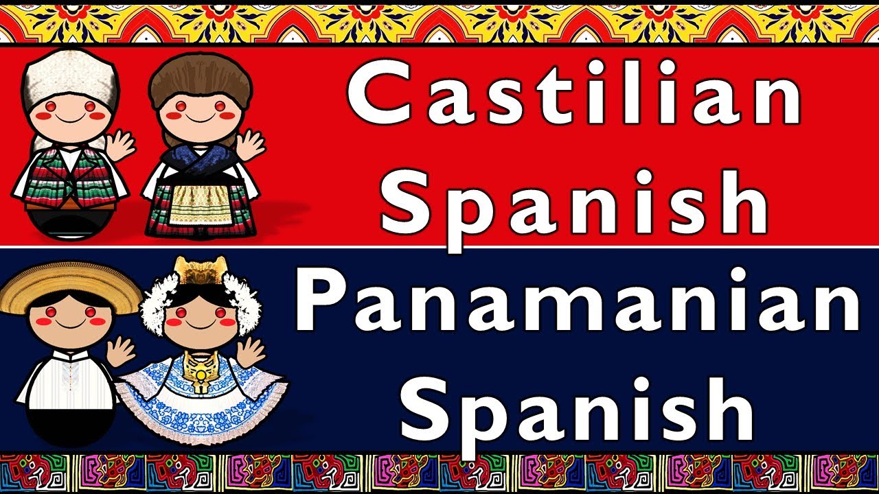 CASTILIAN & PANAMANIAN SPANISH