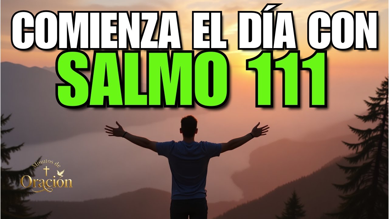 La Oración Más PODEROSA del Salmo 111 para salir de la escasez y la duda