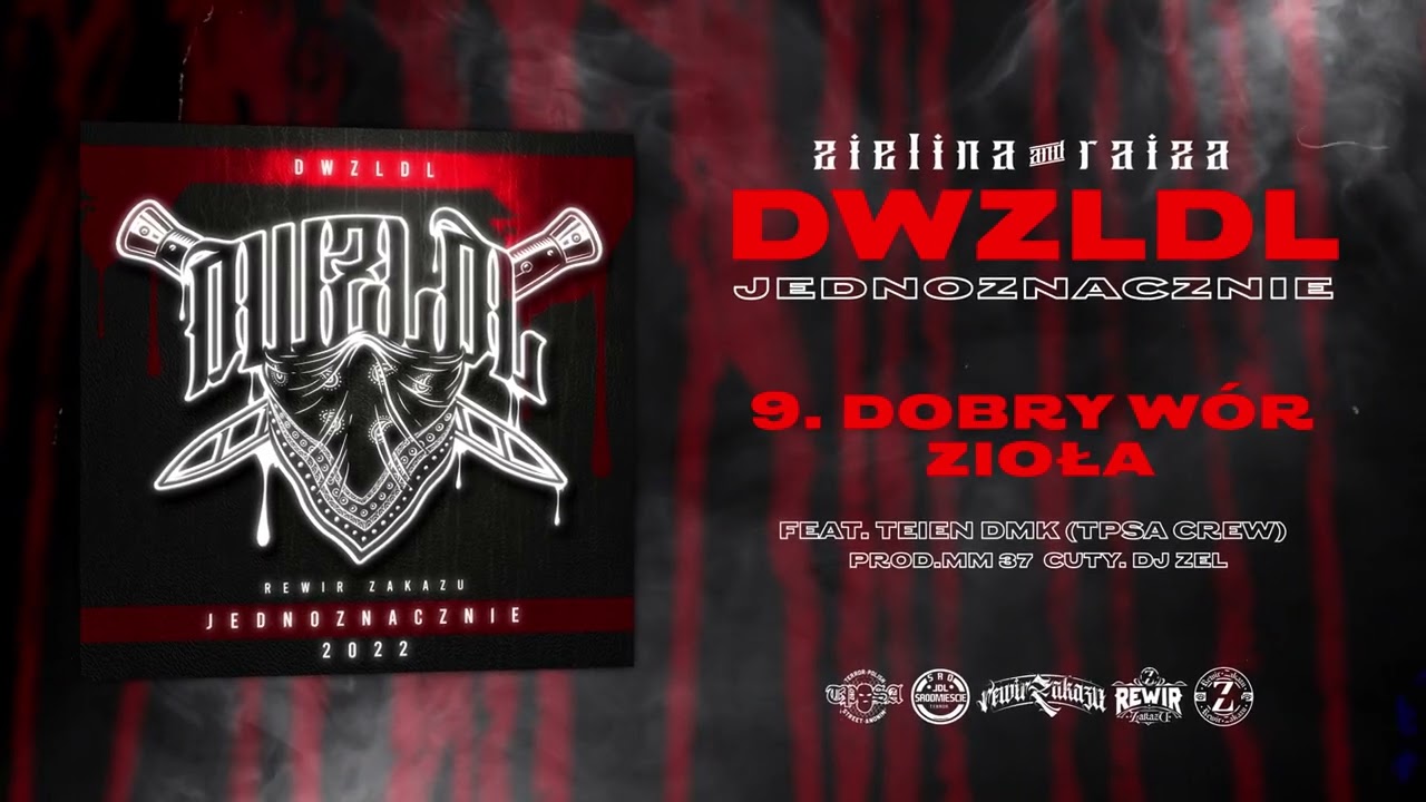 DWZLDL - DOBRY W&Oacute;R ZIOŁA ft. TEIEN DMK CUTY.DJ ZEL // PROD.MM 37