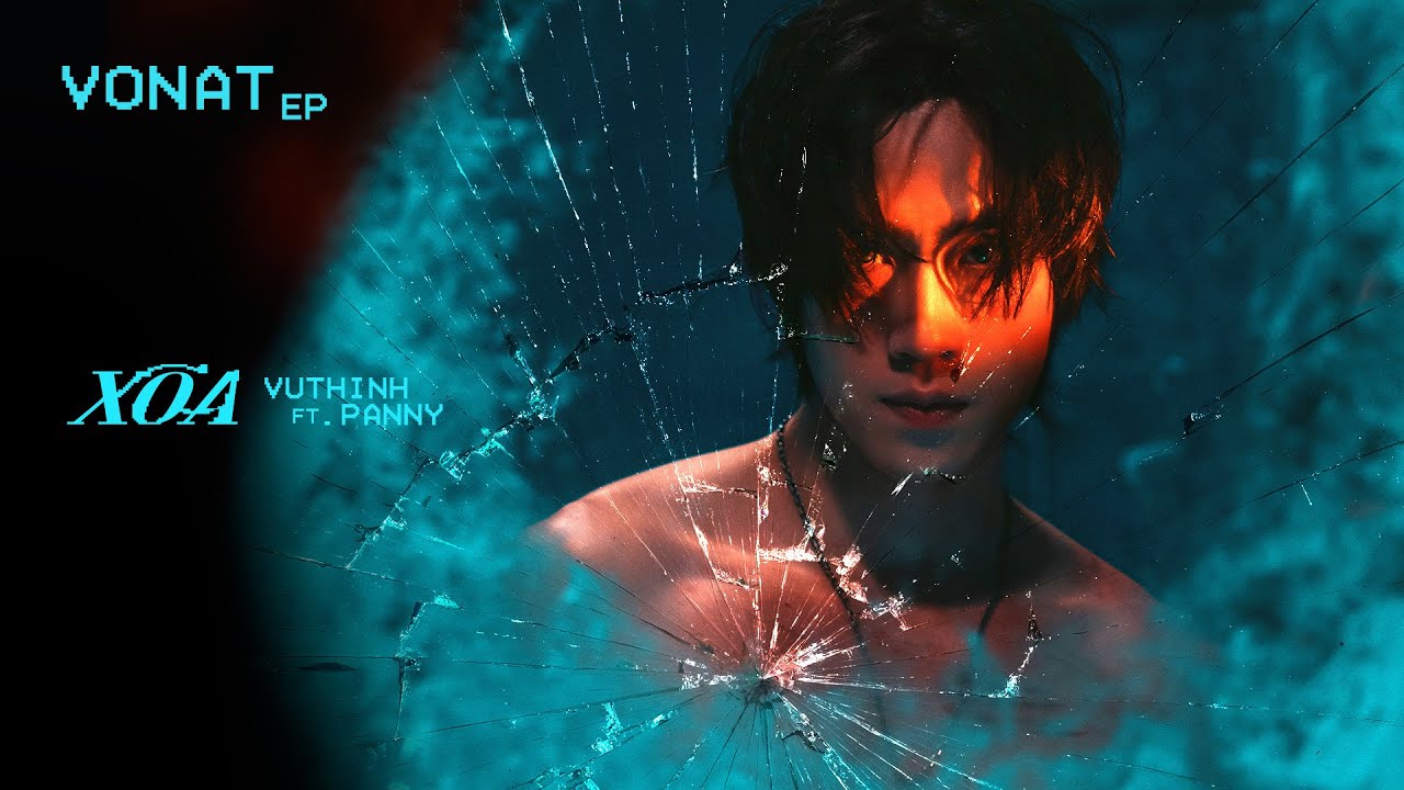 X&Oacute;A - VŨ THỊNH ft. PANNY | EP 'VỠ N&Aacute;T' I OFFICIAL VISUALIZER