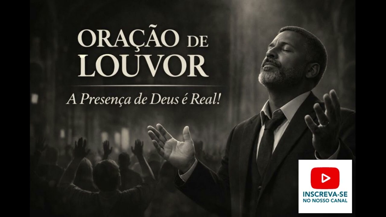 Oração de Louvor  [A Presença de Deus é Real]