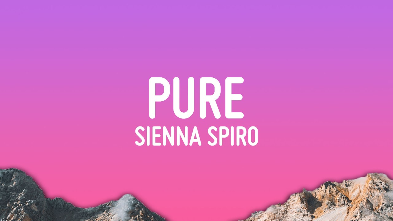 SIENNA SPIRO - Pure (Lyrics)