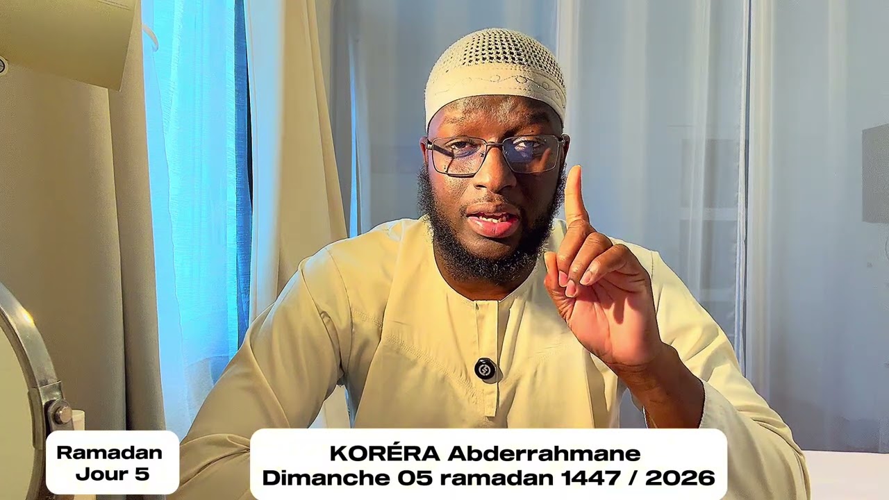 KORÉRA Abderrahmane Ramadan  2026 jour 5
