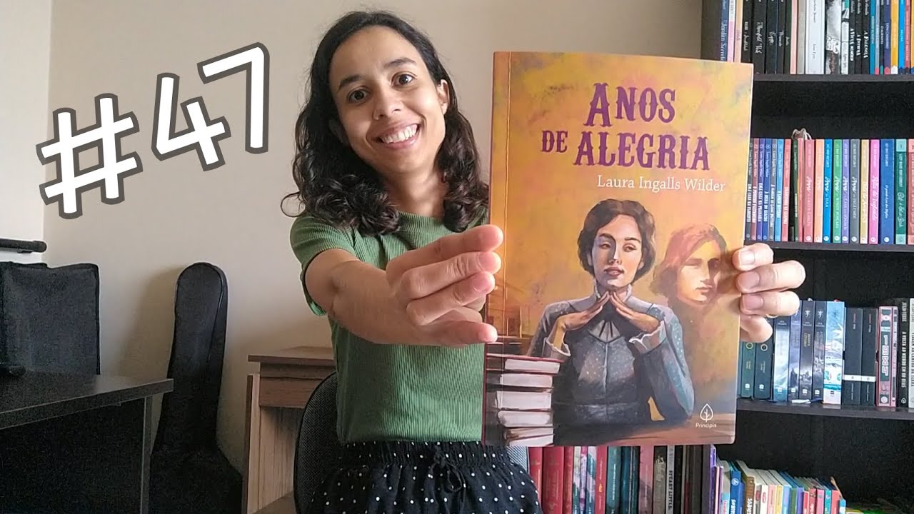 Resenha 47 - Anos de alegria, de Laura Ingalls Wilder 
