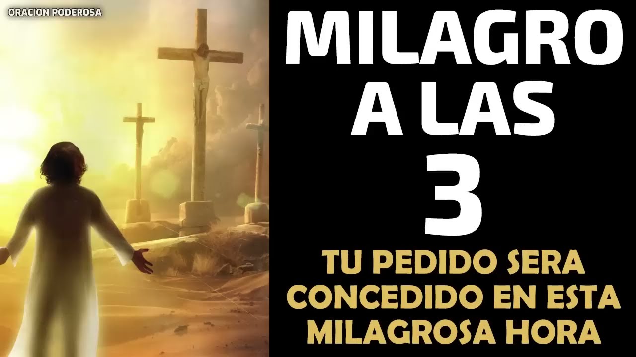 Un milagro a las 3, escucha esta oración, y tu pedido será concedido en esta milagrosa hora
