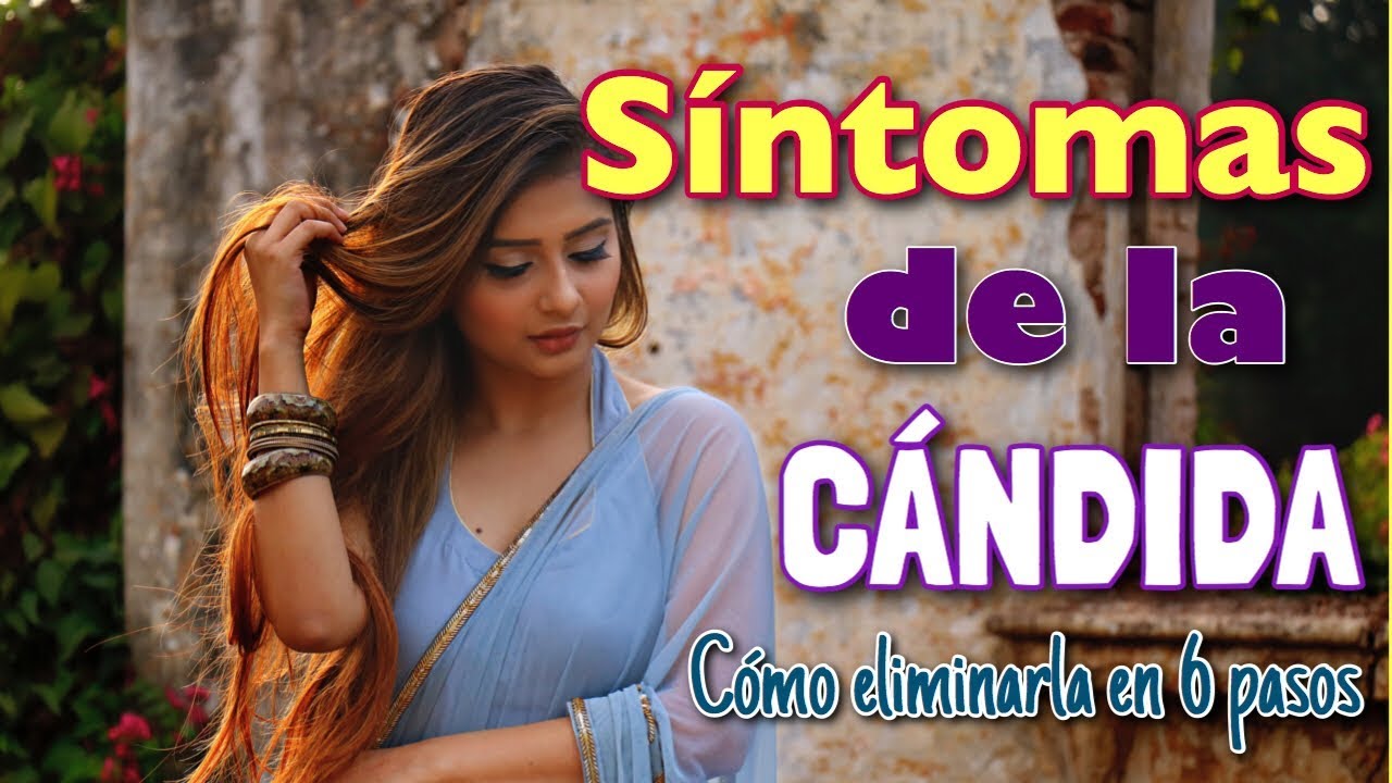 👉 Cuáles son los SÍNTOMAS de la CÁNDIDA 🦠 y cómo ELIMINARLA en 6 PASOS