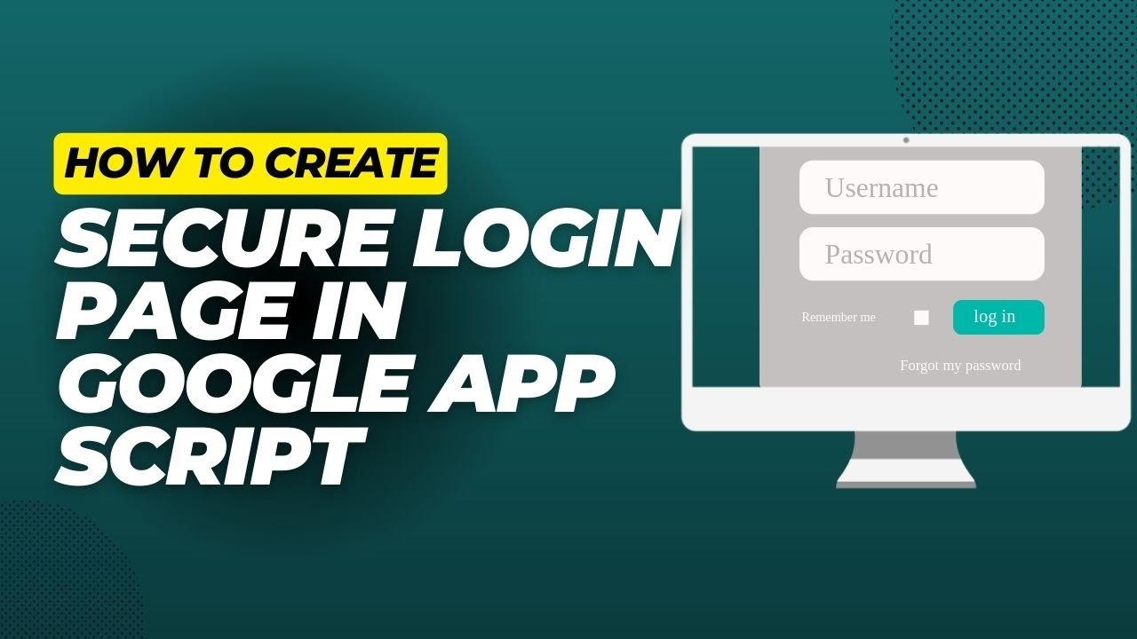 How to Create a Secure Login Page in Google Apps Script | Step-by-Step Guide