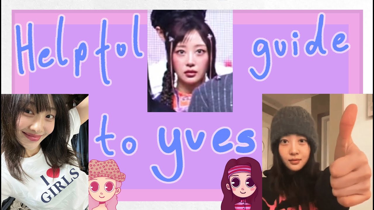 Unhelpful Helpful Guide To Yves / For the DIM Fans & Ehngdu & Everybody