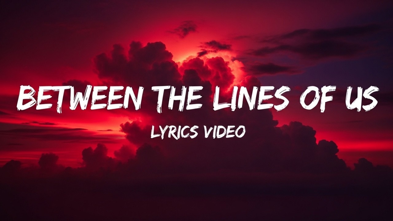 Between the Lines of Us (Lyrics)