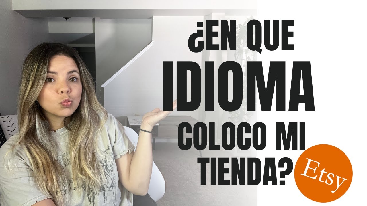 El idioma clave para vender en Etsy: &iquest;En qu&eacute; idioma debo configurar mi tienda? Productos digitales