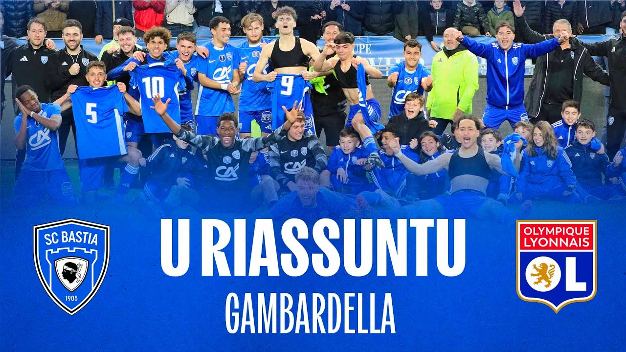 Gambardella | SC Bastia 0-0 Olympique Lyonnais (TAB 4-3) : U Riassuntu