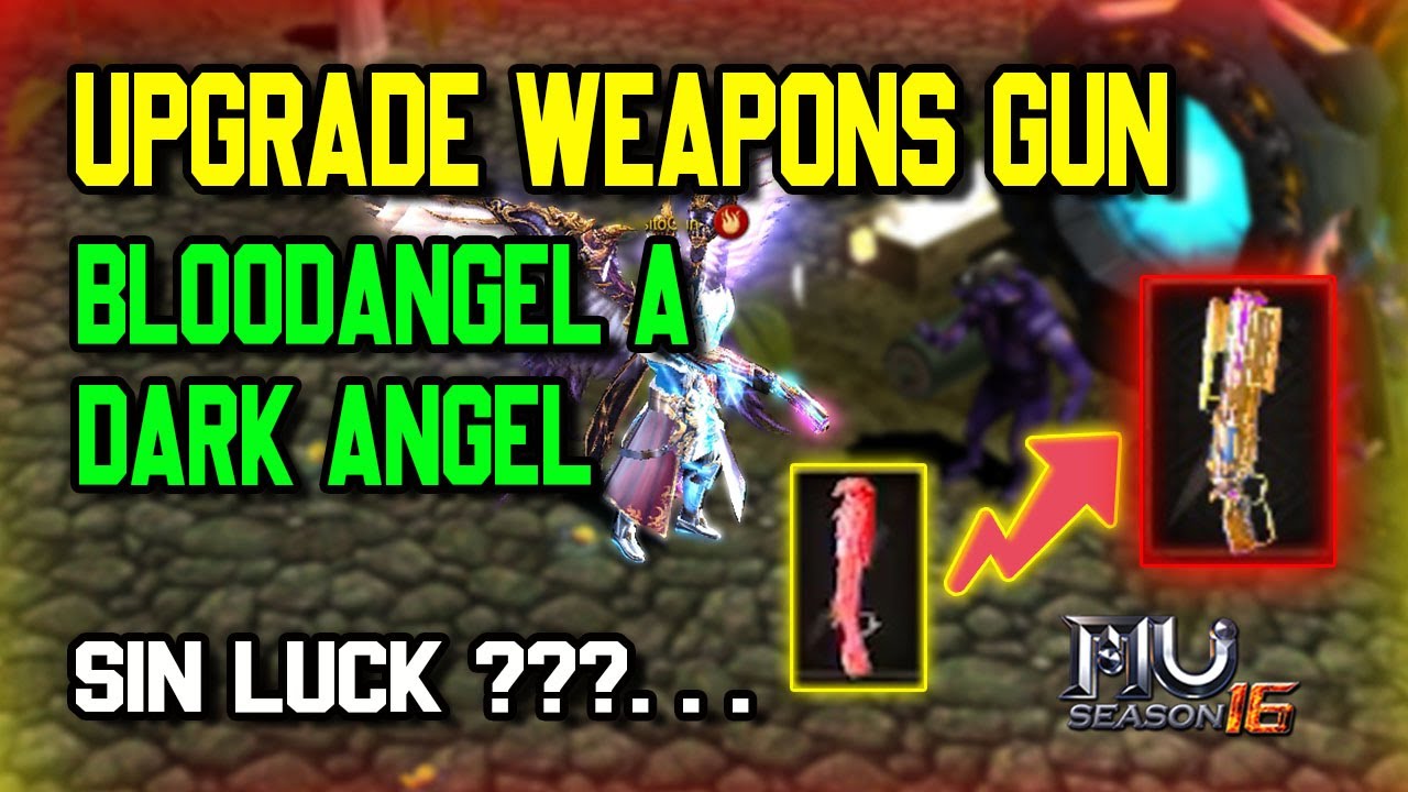 😱 UPGRADE BLOODANGEL WEAPON A DARKANGEL 😱 GUN CRASHER | MU ONLINE WEBZEN SEASON 16.1-2