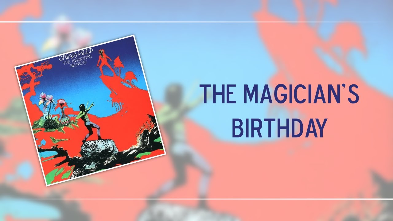 Uriah Heep - The Magician's Birthday [2003 Reissue] (sanoitukset)